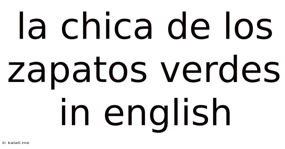 La Chica De Los Zapatos Verdes In English