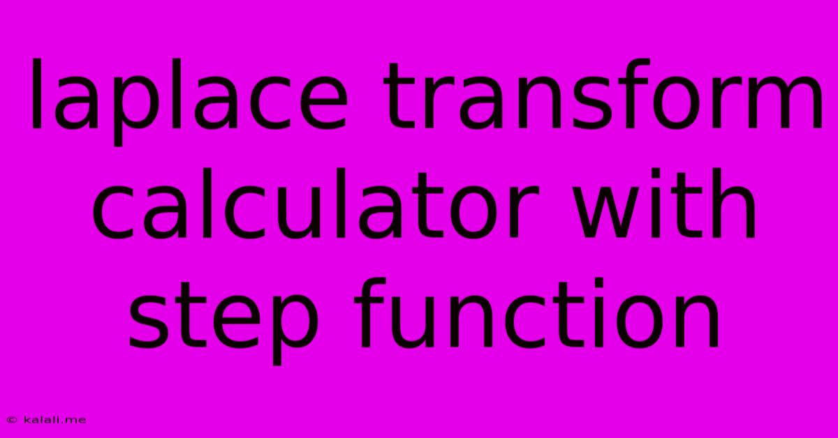 Laplace Transform Calculator With Step Function
