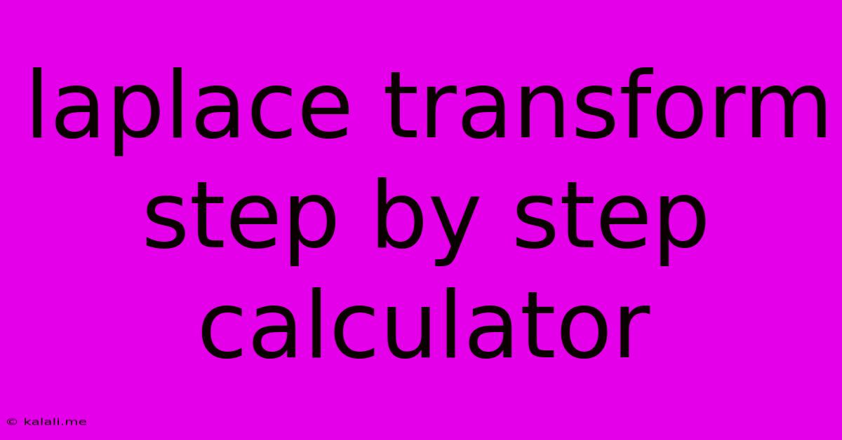 Laplace Transform Step By Step Calculator