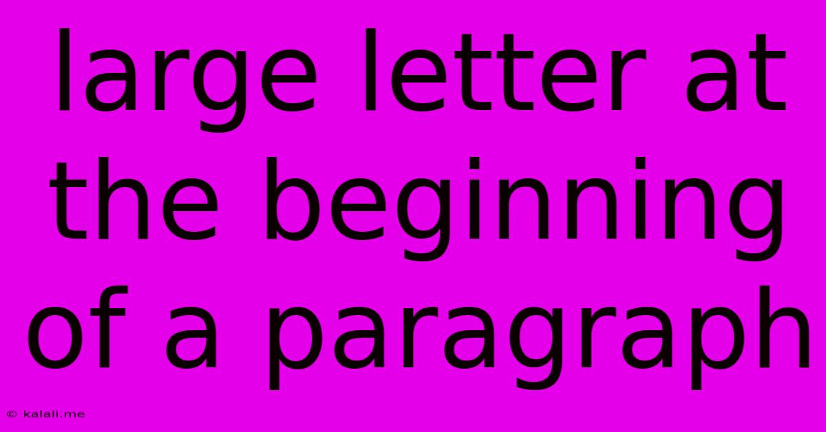 Large Letter At The Beginning Of A Paragraph