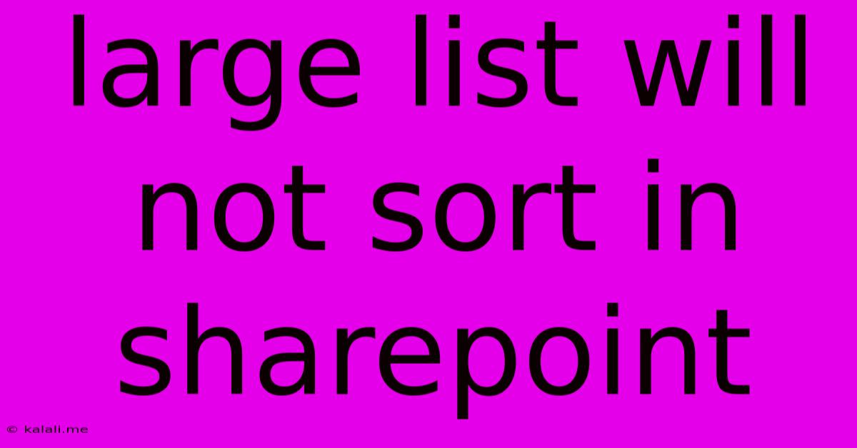 Large List Will Not Sort In Sharepoint