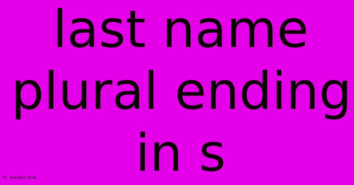 Last Name Plural Ending In S