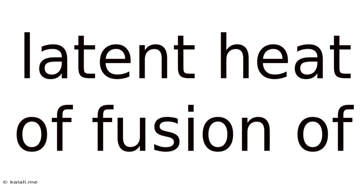 Latent Heat Of Fusion Of