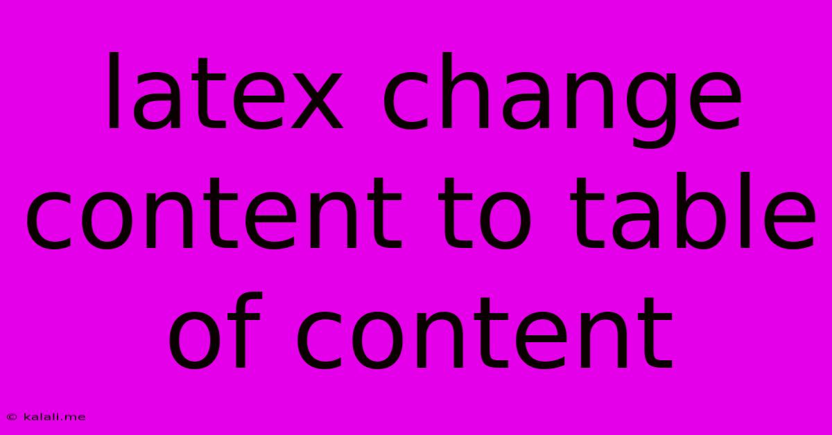 Latex Change Content To Table Of Content