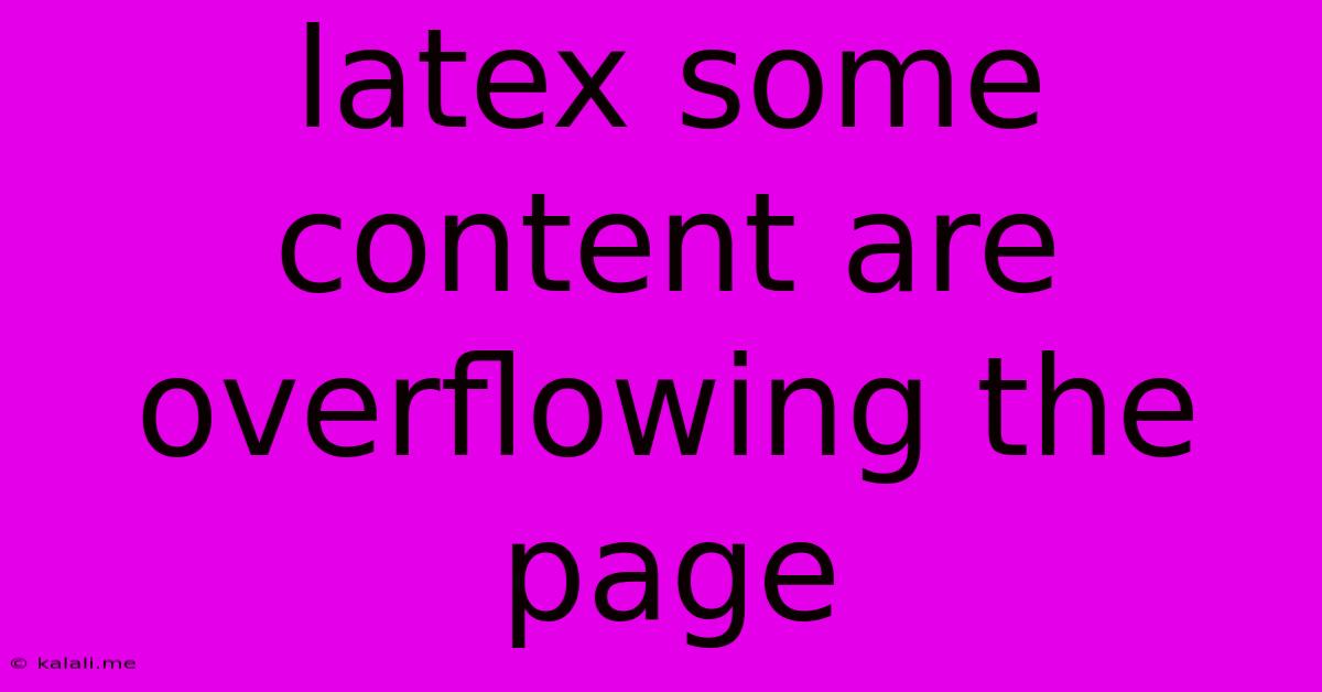 Latex Some Content Are Overflowing The Page