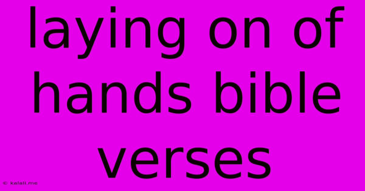 Laying On Of Hands Bible Verses