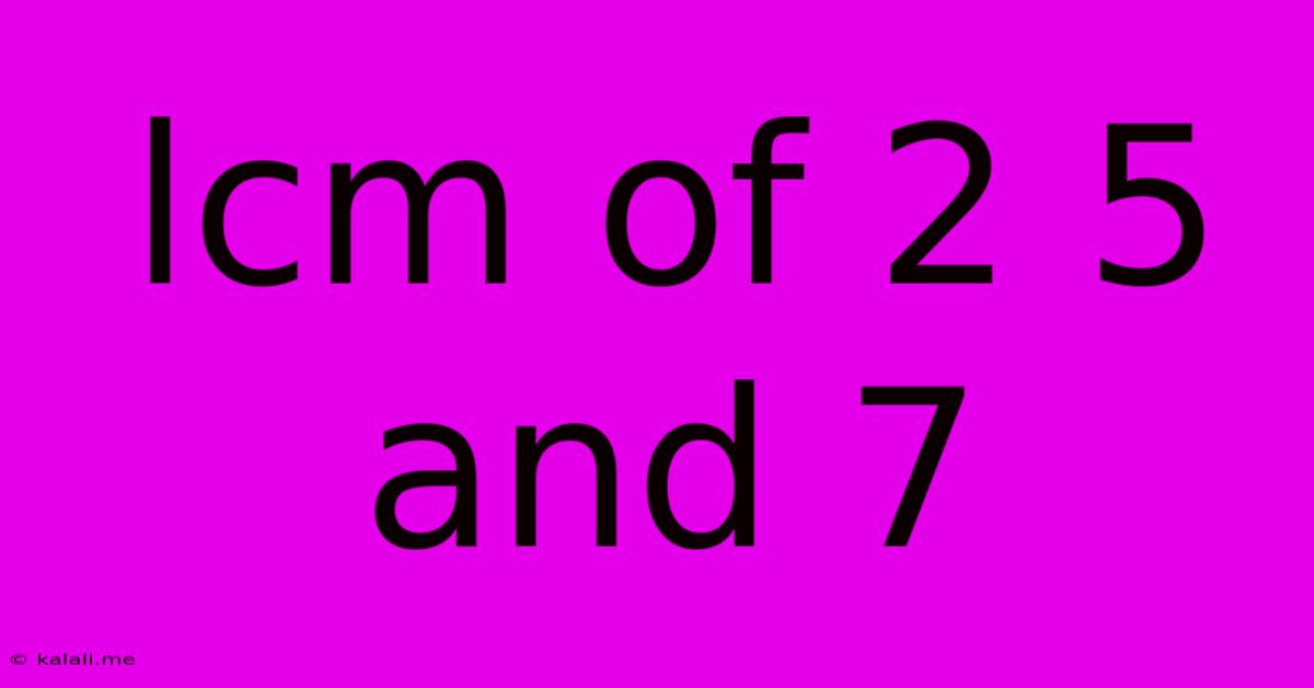 Lcm Of 2 5 And 7