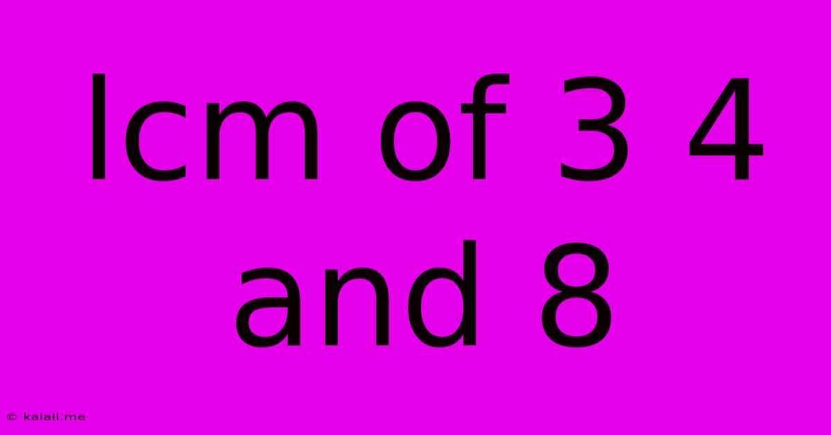 Lcm Of 3 4 And 8