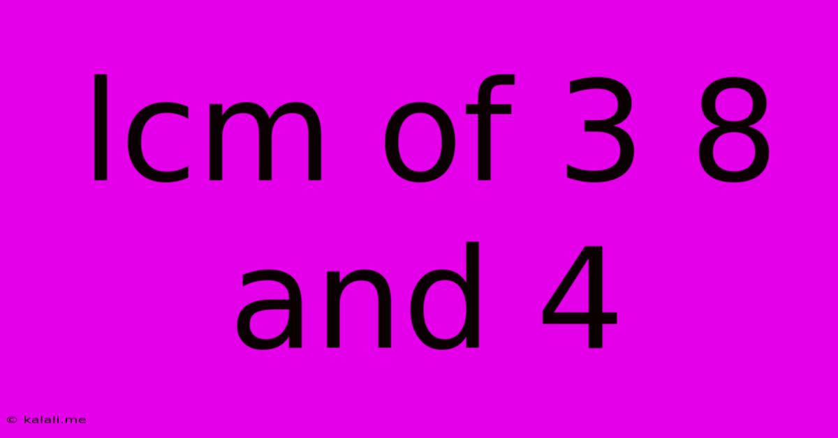 Lcm Of 3 8 And 4