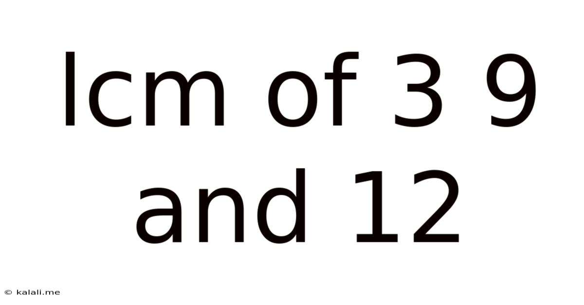 Lcm Of 3 9 And 12
