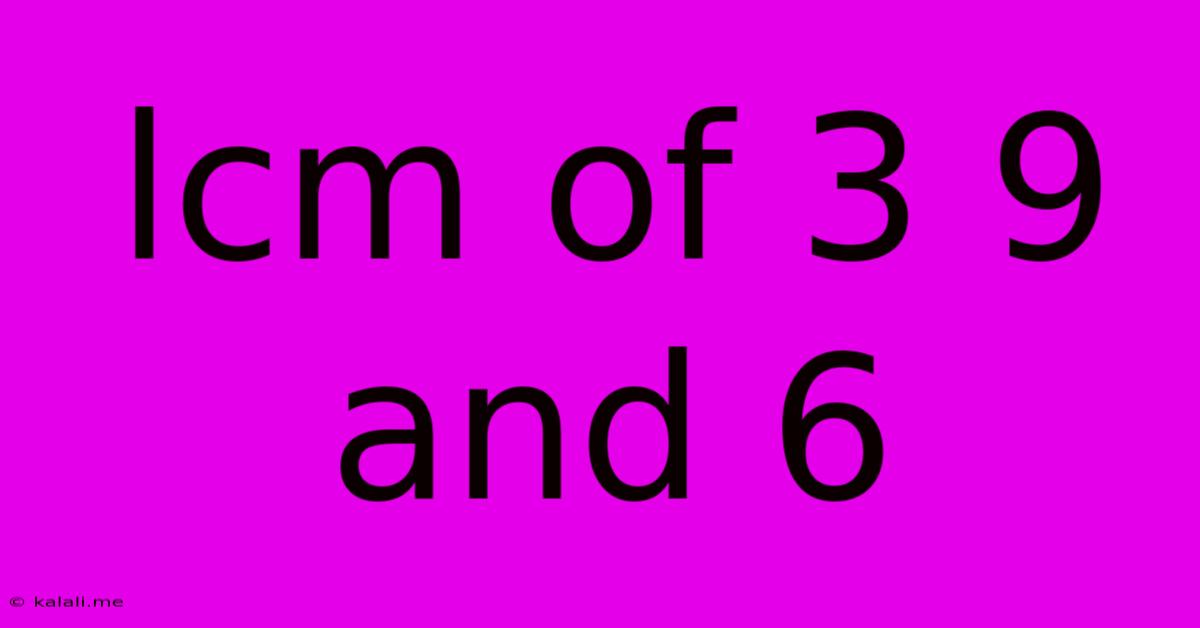 Lcm Of 3 9 And 6