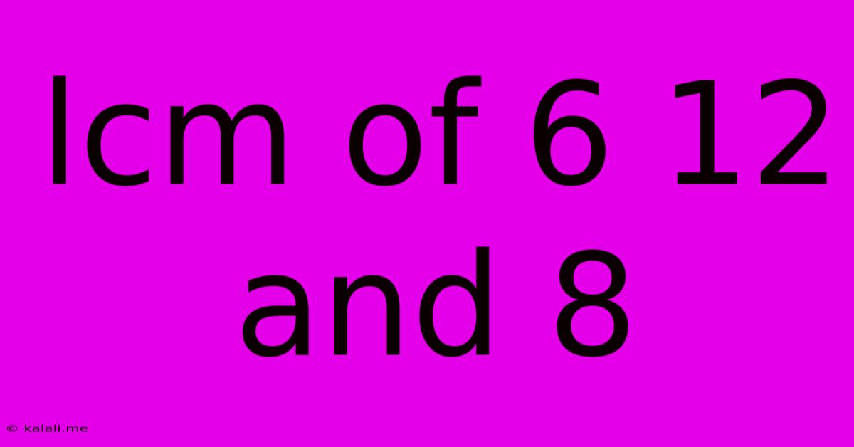 Lcm Of 6 12 And 8