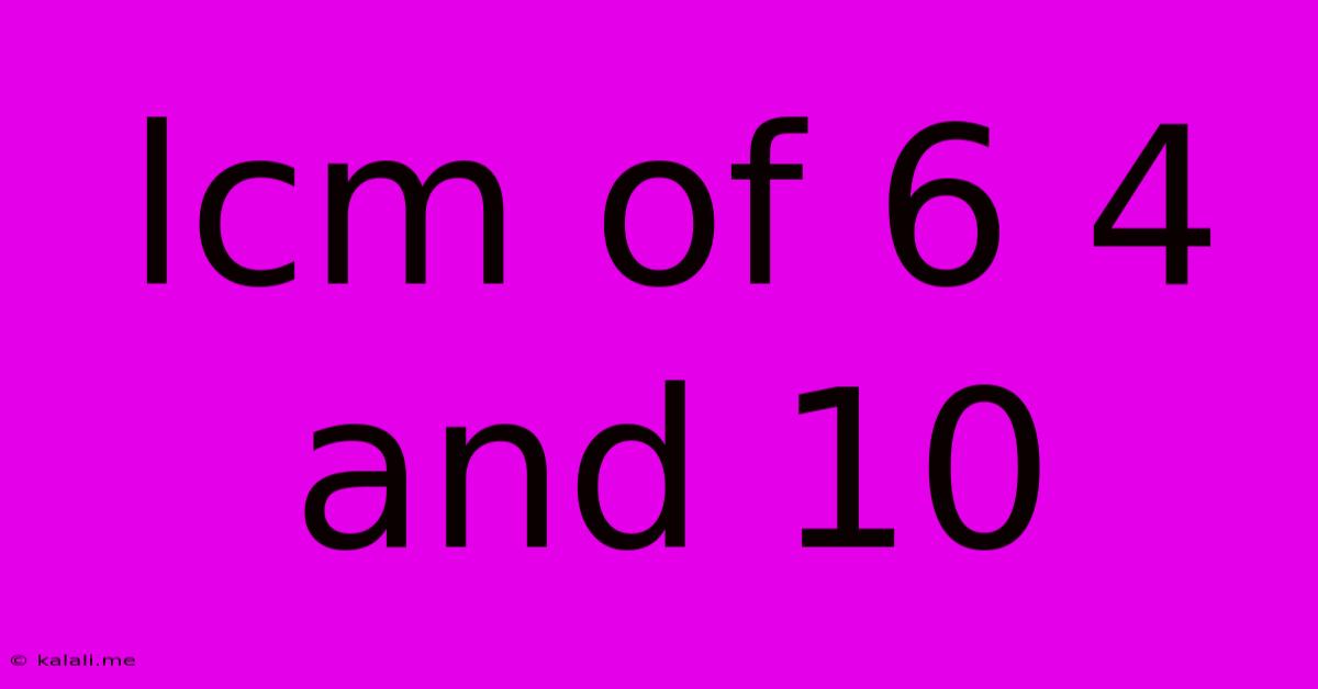 Lcm Of 6 4 And 10