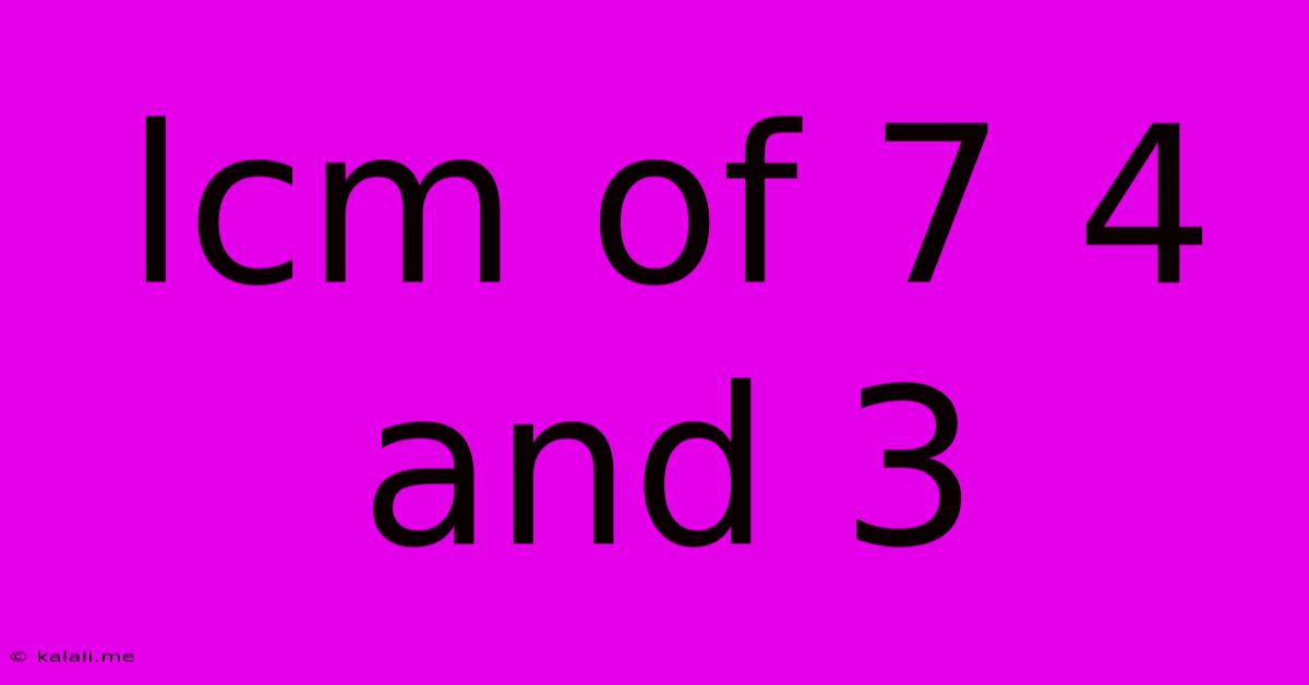 Lcm Of 7 4 And 3