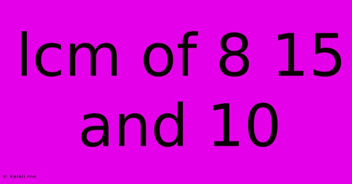 Lcm Of 8 15 And 10