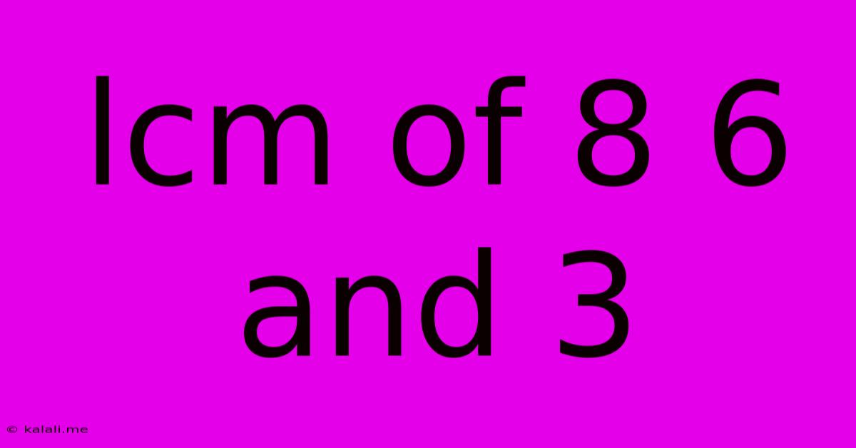 Lcm Of 8 6 And 3