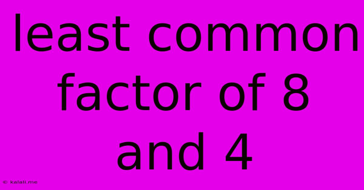 Least Common Factor Of 8 And 4