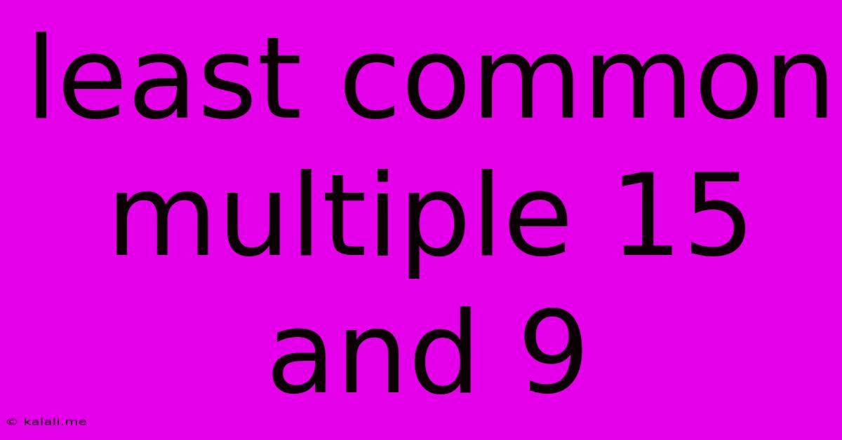 Least Common Multiple 15 And 9