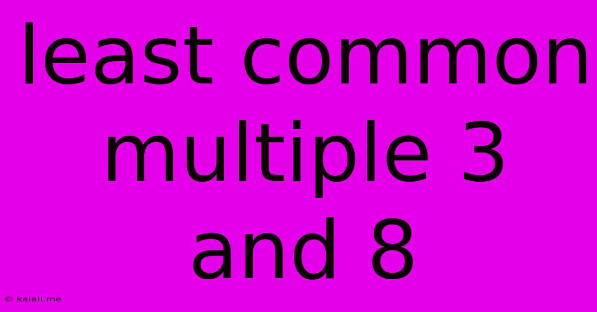 Least Common Multiple 3 And 8