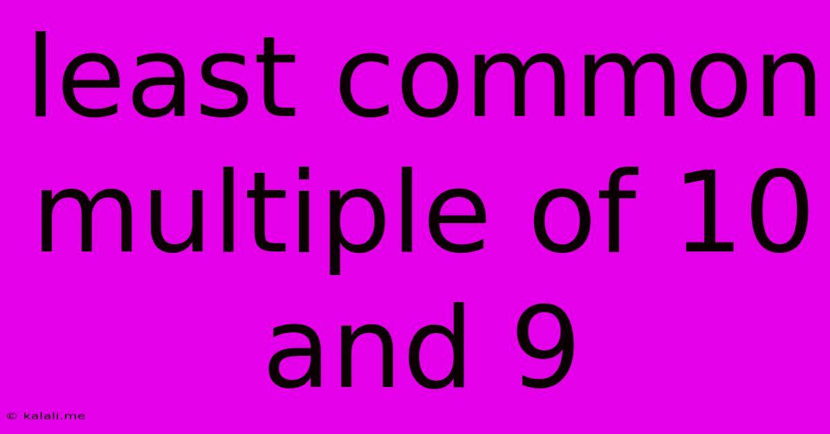 Least Common Multiple Of 10 And 9