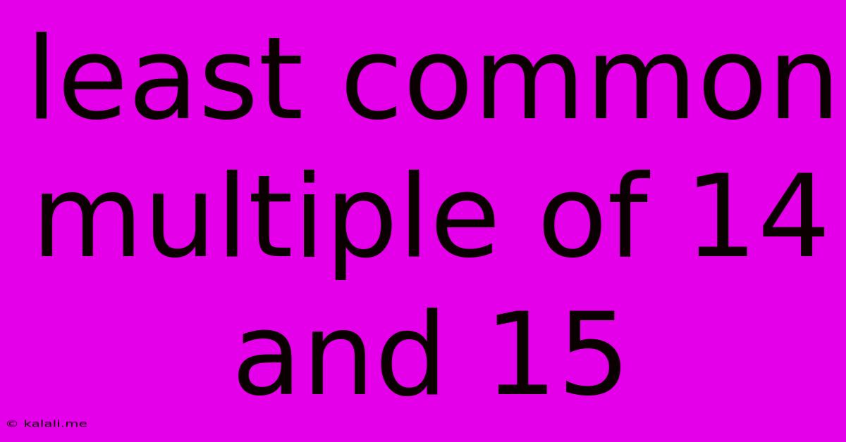 Least Common Multiple Of 14 And 15