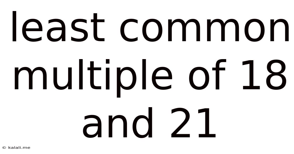 Least Common Multiple Of 18 And 21