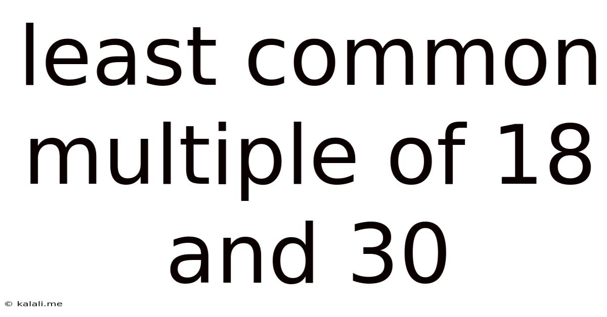 Least Common Multiple Of 18 And 30