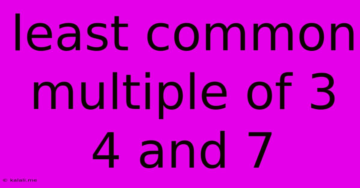 Least Common Multiple Of 3 4 And 7