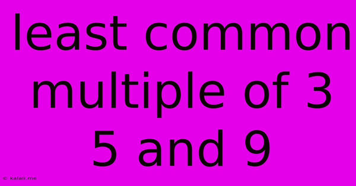 Least Common Multiple Of 3 5 And 9