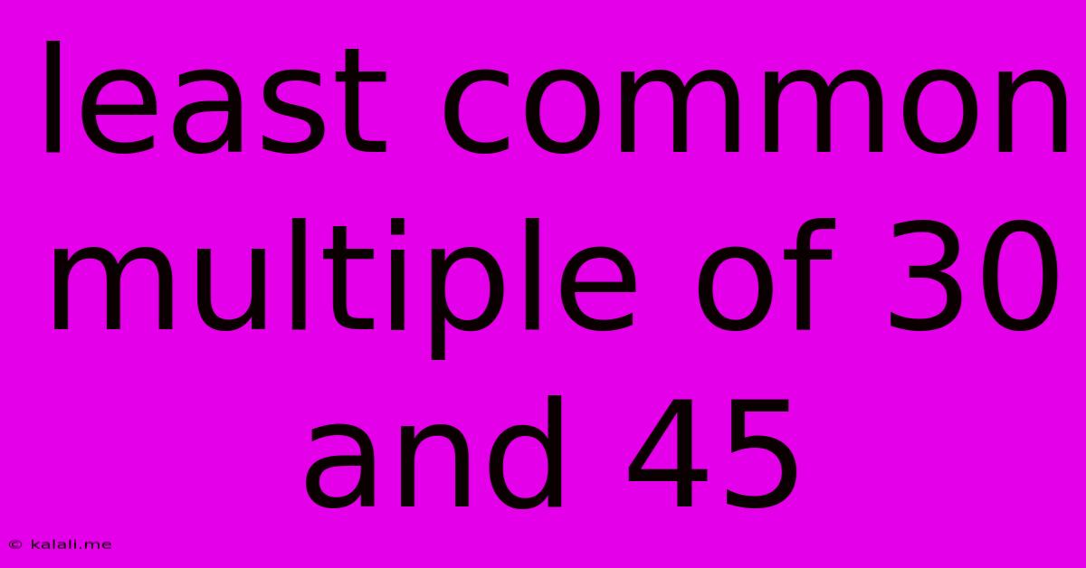 Least Common Multiple Of 30 And 45