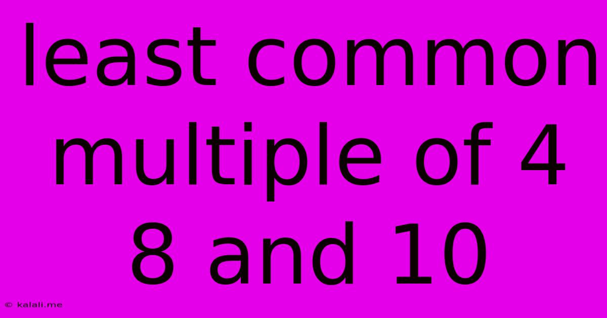 Least Common Multiple Of 4 8 And 10