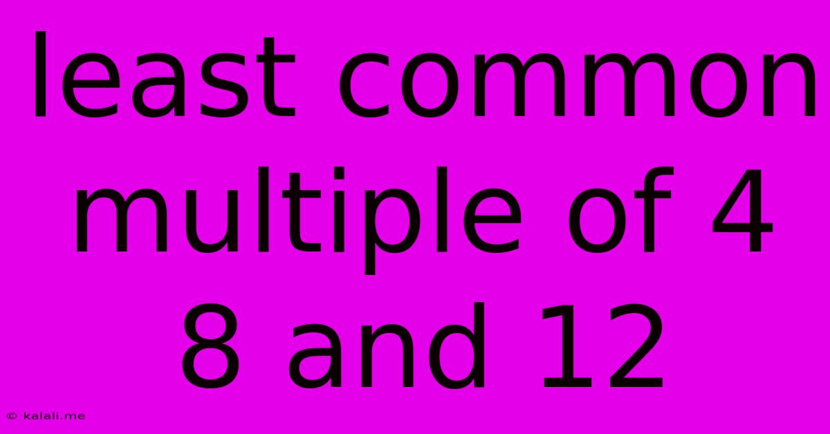 Least Common Multiple Of 4 8 And 12