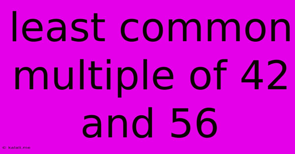 Least Common Multiple Of 42 And 56