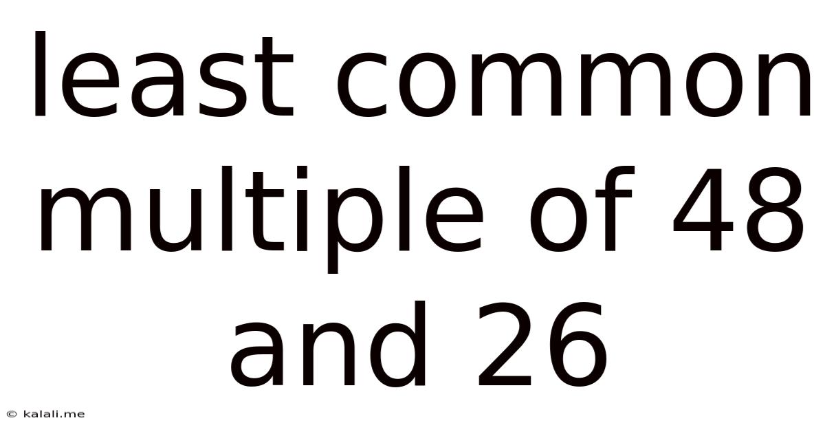 Least Common Multiple Of 48 And 26