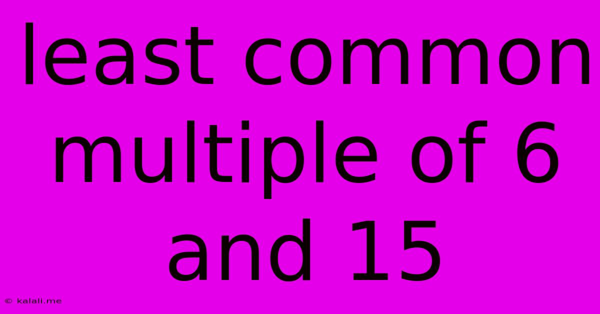 Least Common Multiple Of 6 And 15