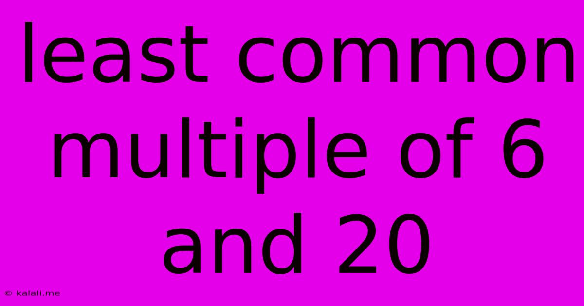Least Common Multiple Of 6 And 20