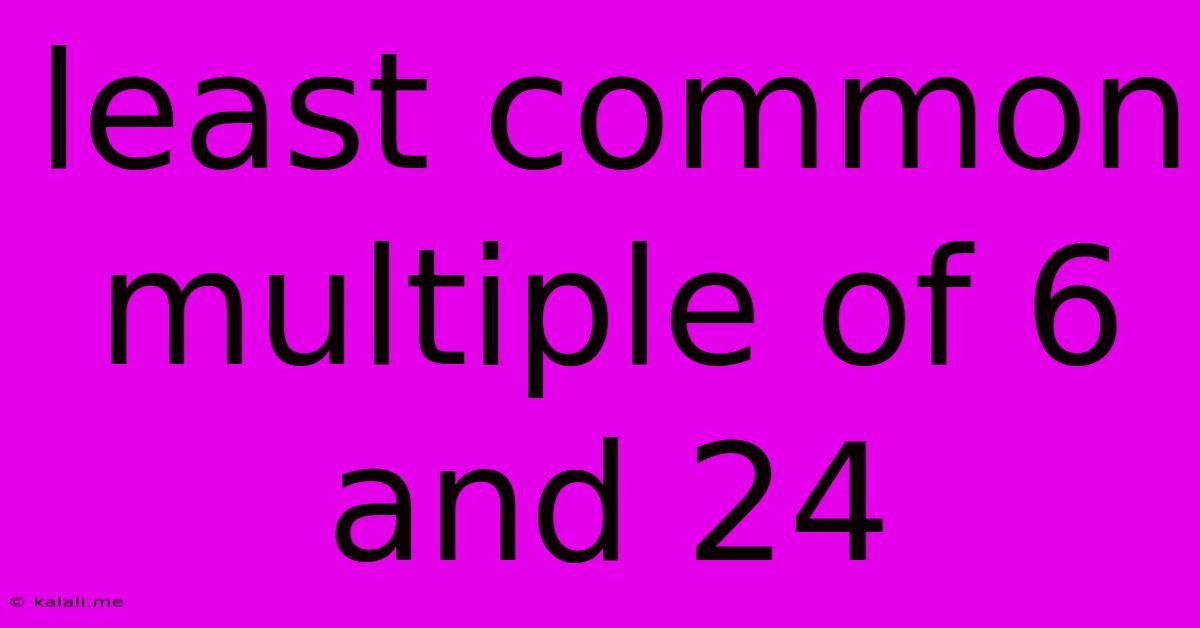 Least Common Multiple Of 6 And 24