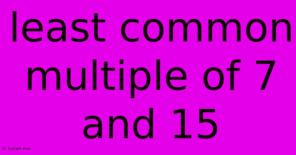 Least Common Multiple Of 7 And 15