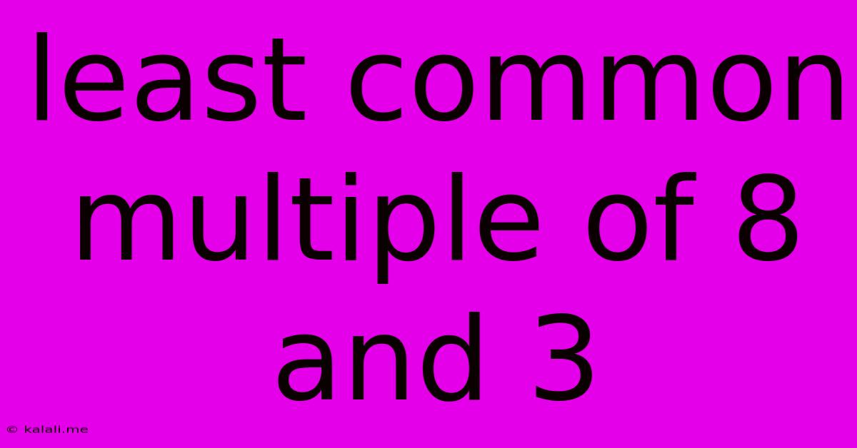 Least Common Multiple Of 8 And 3