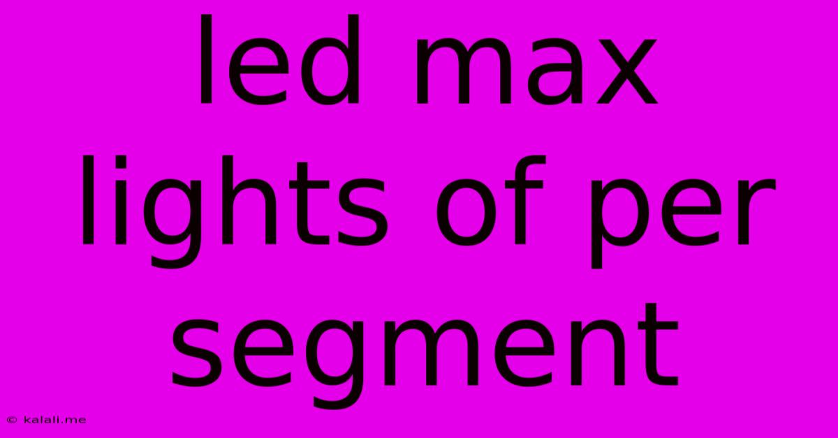 Led Max Lights Of Per Segment