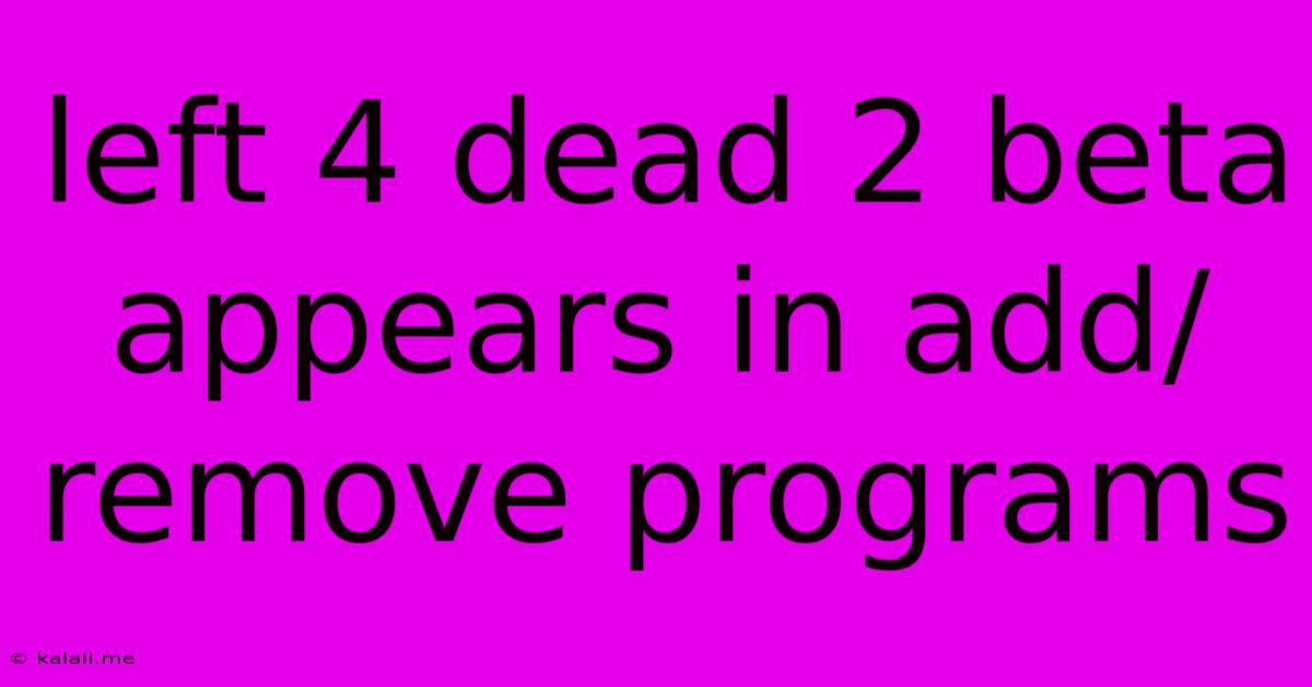 Left 4 Dead 2 Beta Appears In Add/remove Programs