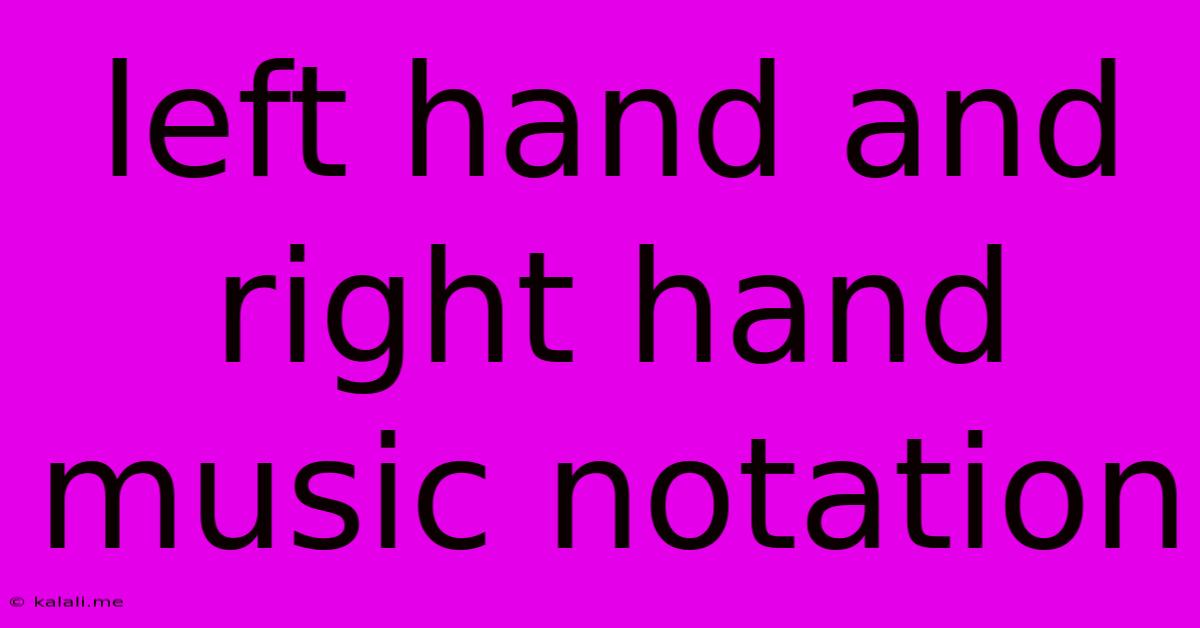 Left Hand And Right Hand Music Notation