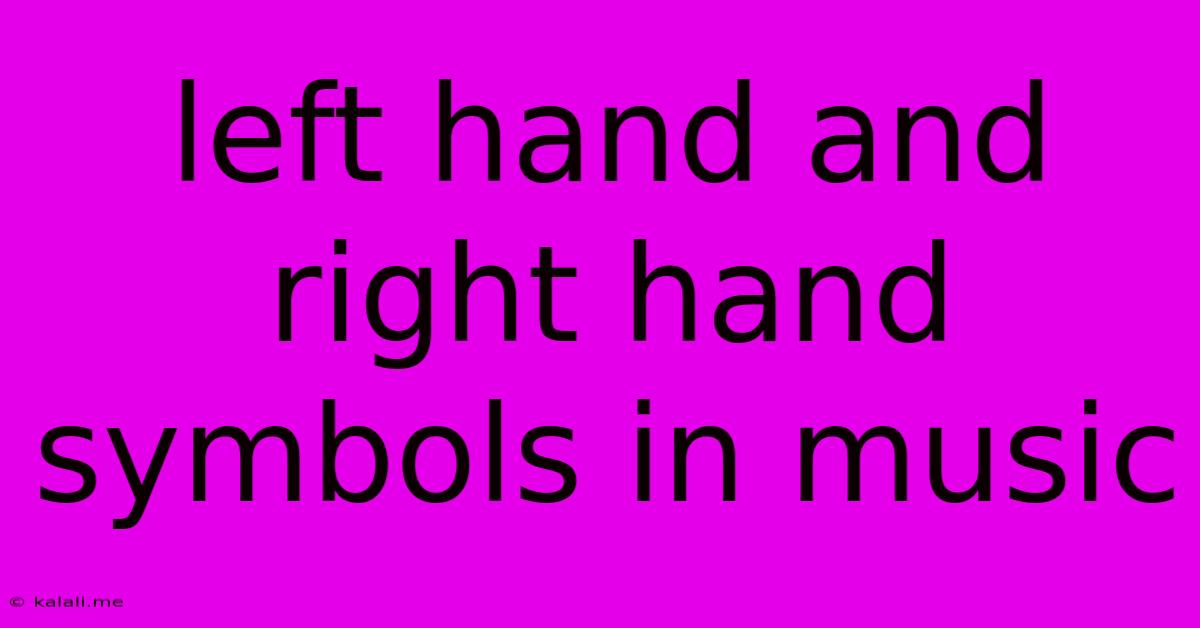 Left Hand And Right Hand Symbols In Music