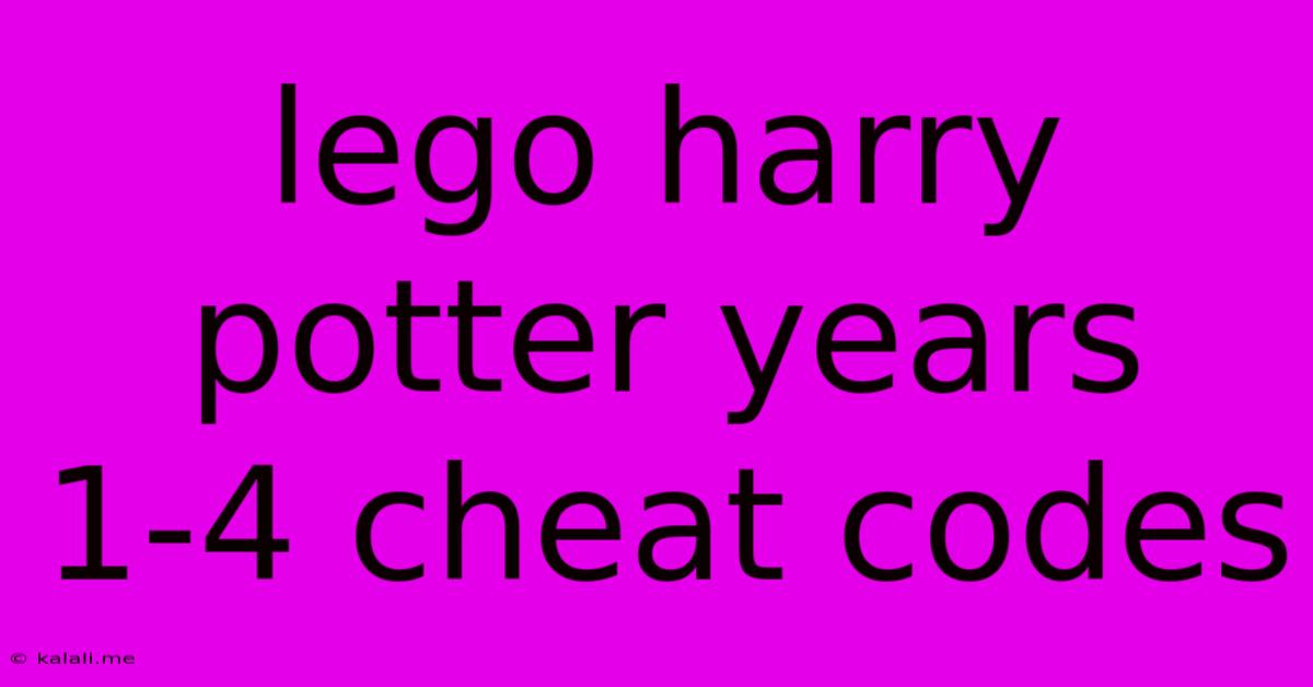 Lego Harry Potter Years 1-4 Cheat Codes