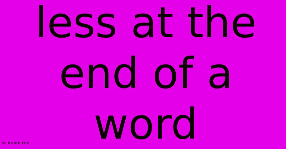 Less At The End Of A Word