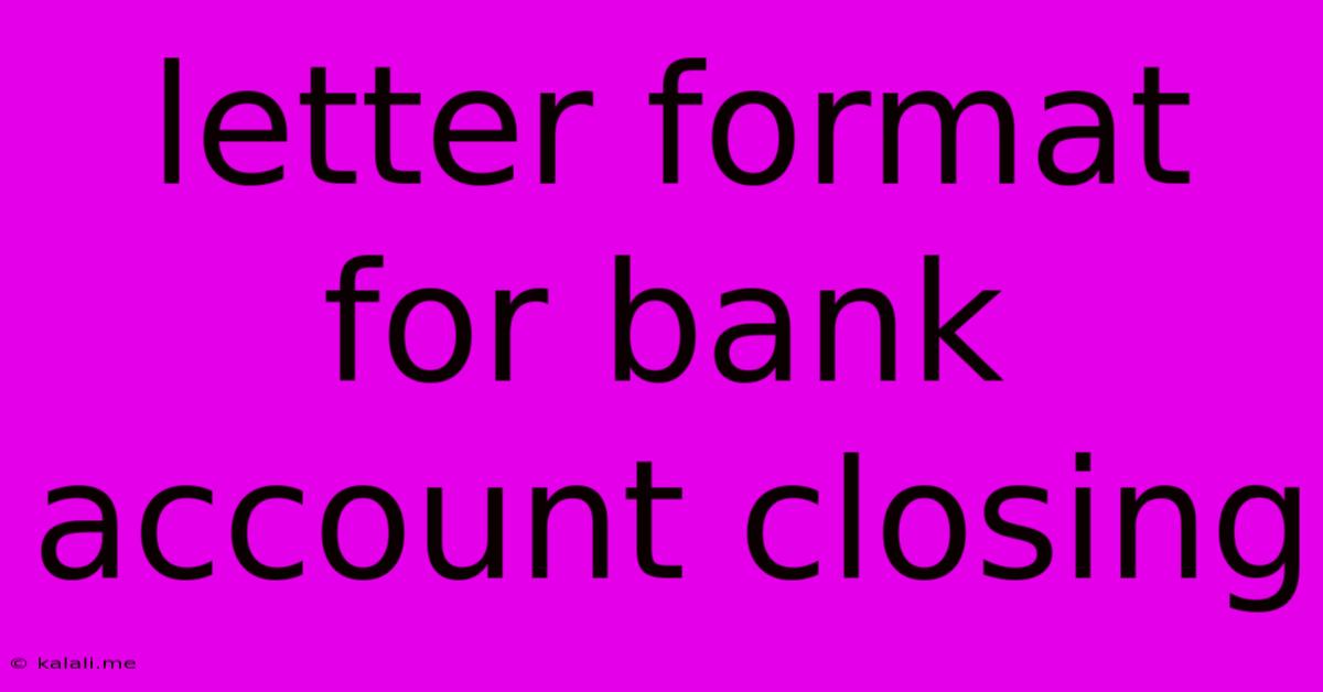 Letter Format For Bank Account Closing