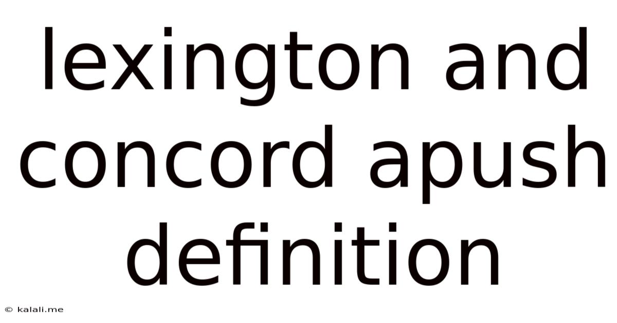 Lexington And Concord Apush Definition