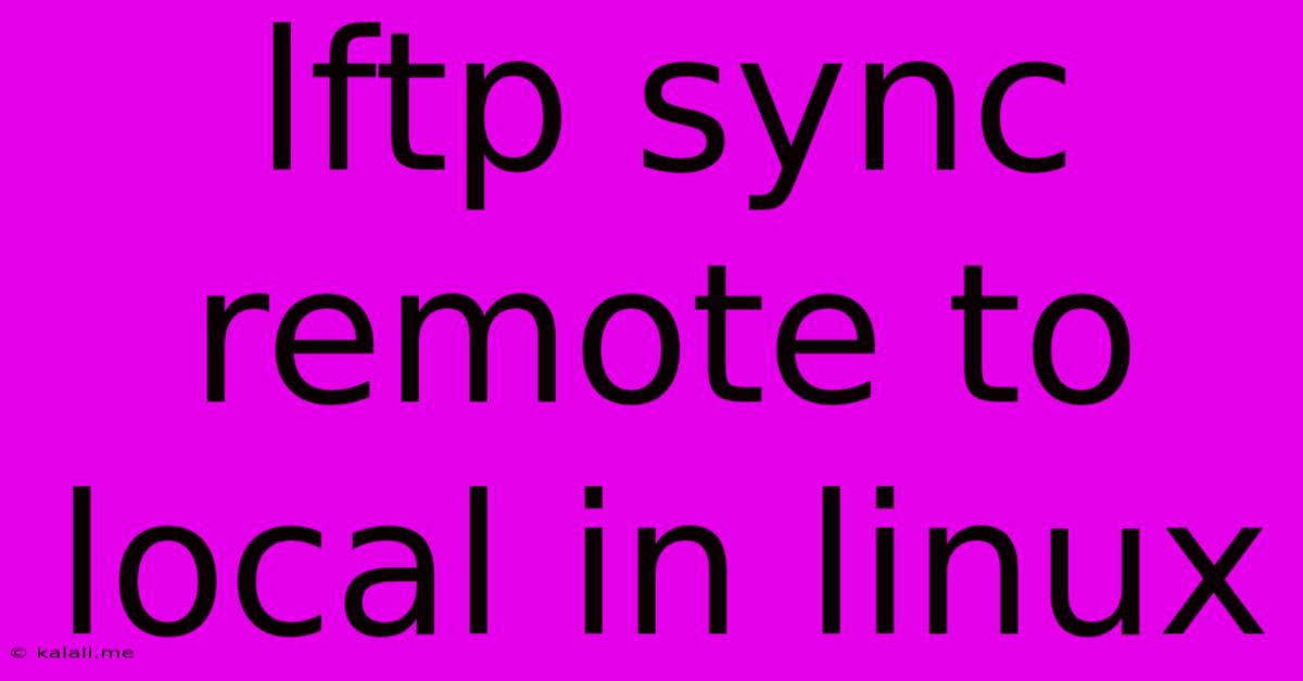 Lftp Sync Remote To Local In Linux