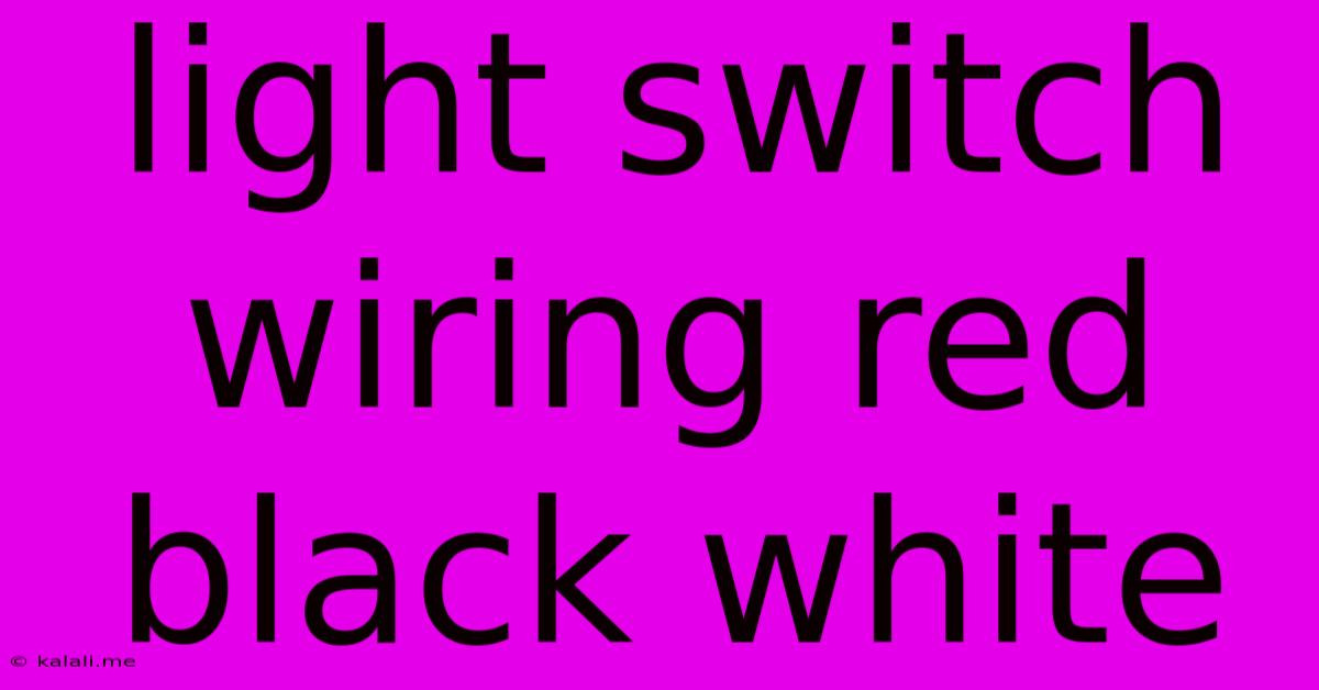 Light Switch Wiring Red Black White