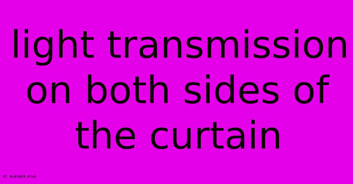 Light Transmission On Both Sides Of The Curtain